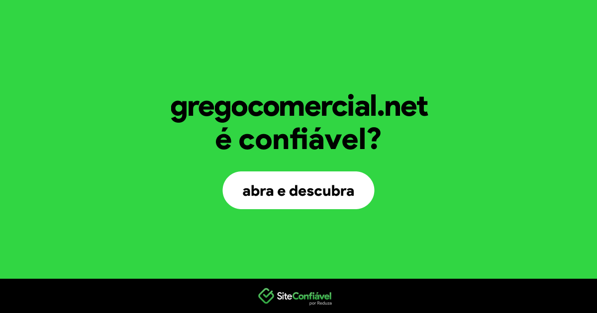 O site gregocomercial.net é confiável?