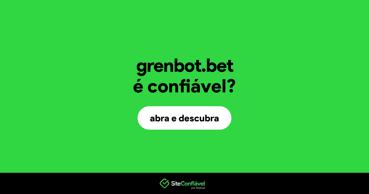 O site grenbot.bet é confiável?