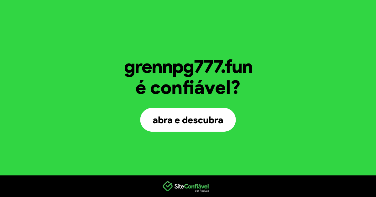 O site grennpg777.fun é confiável?
