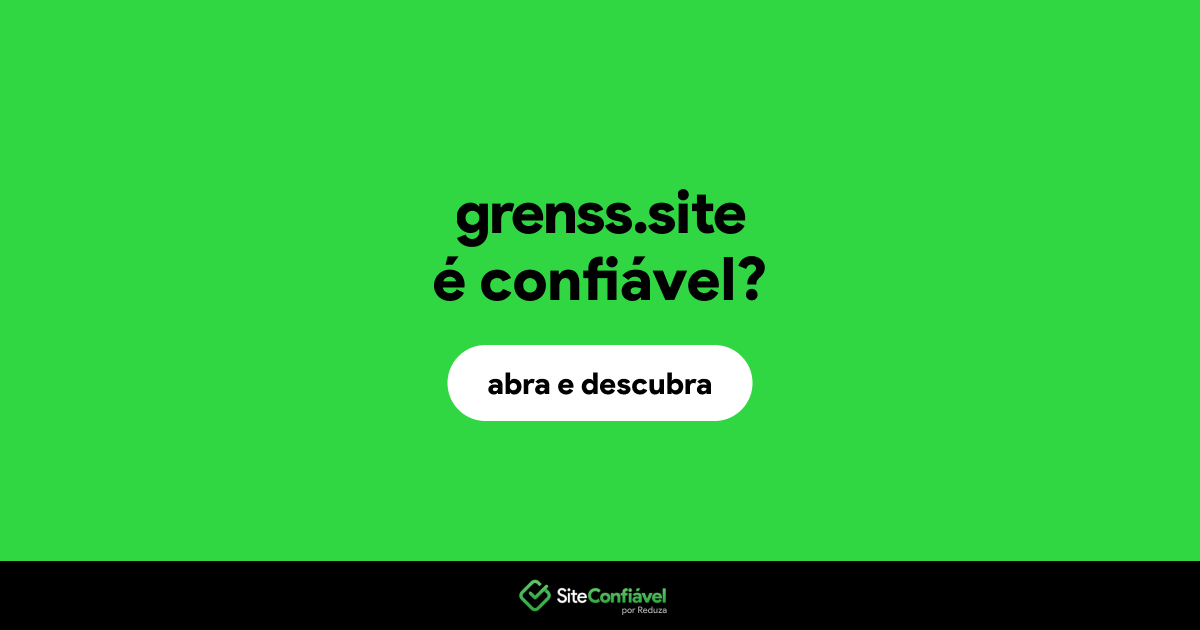 O site grenss.site é confiável?