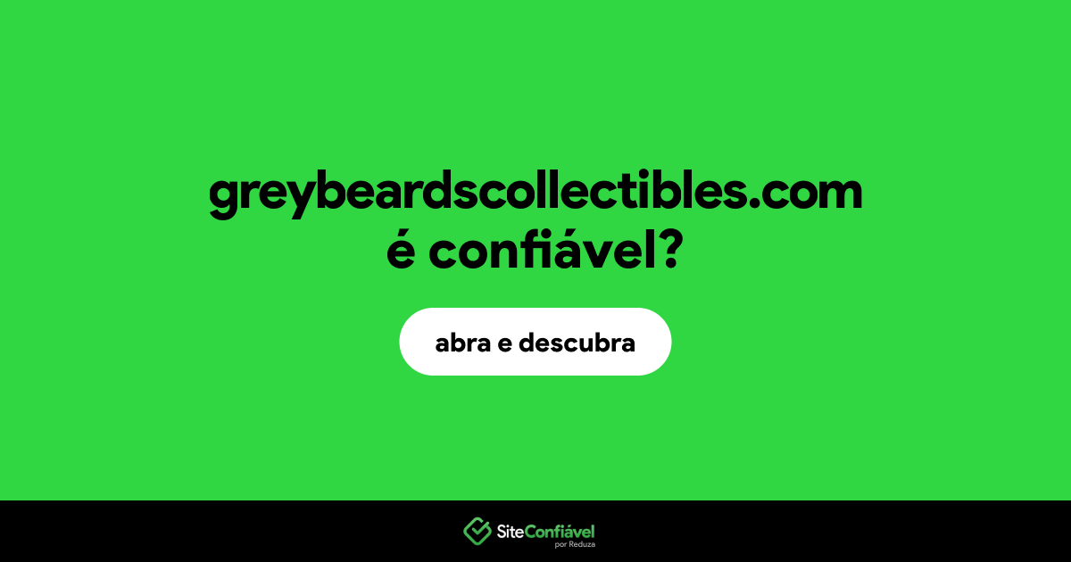 O site greybeardscollectibles.com é confiável?