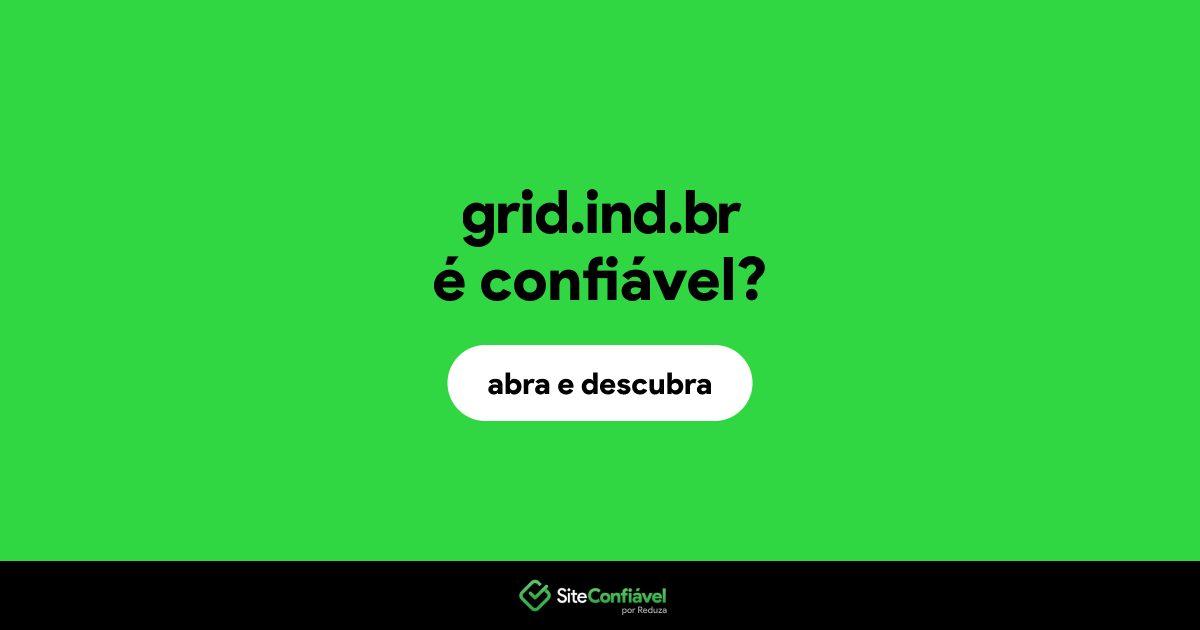 O site grid.ind.br é confiável?
