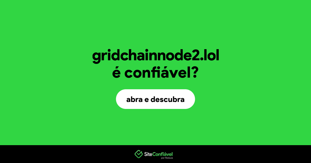 O site gridchainnode2.lol é confiável?