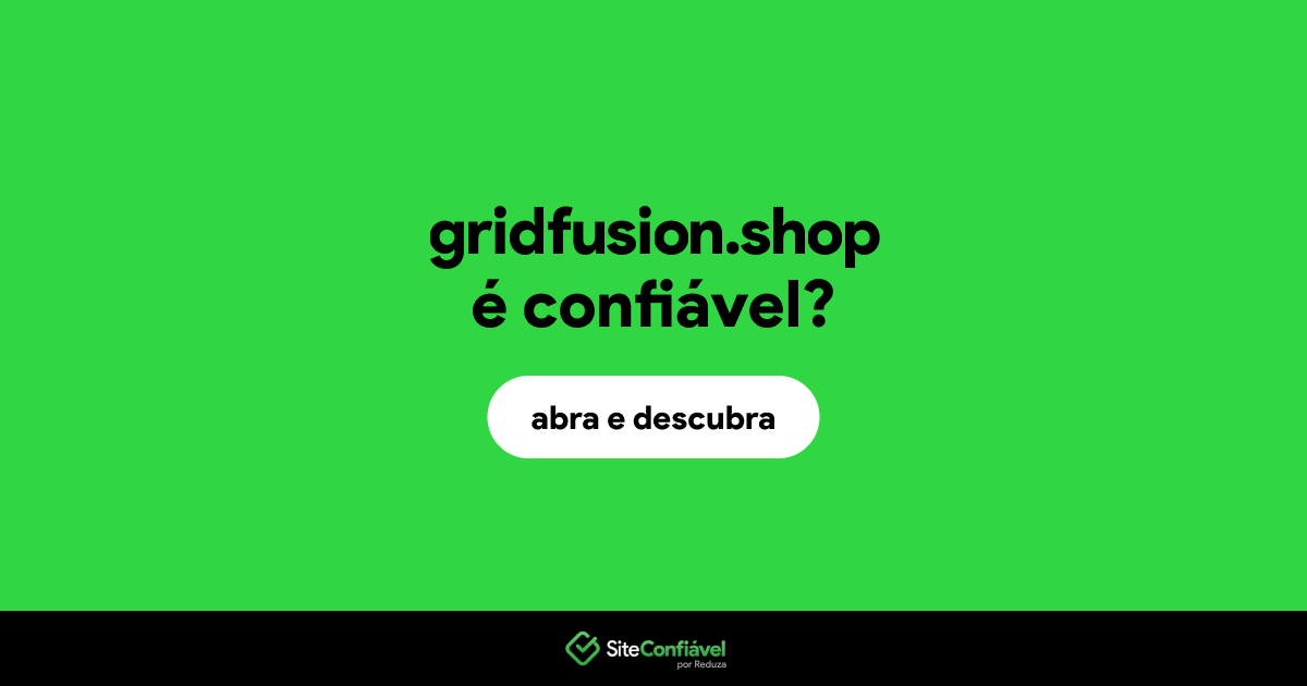 O site gridfusion.shop é confiável?