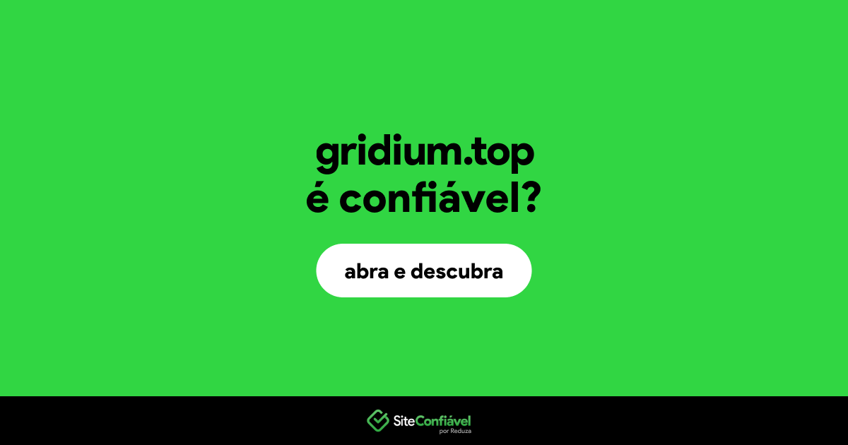 O site gridium.top é confiável?