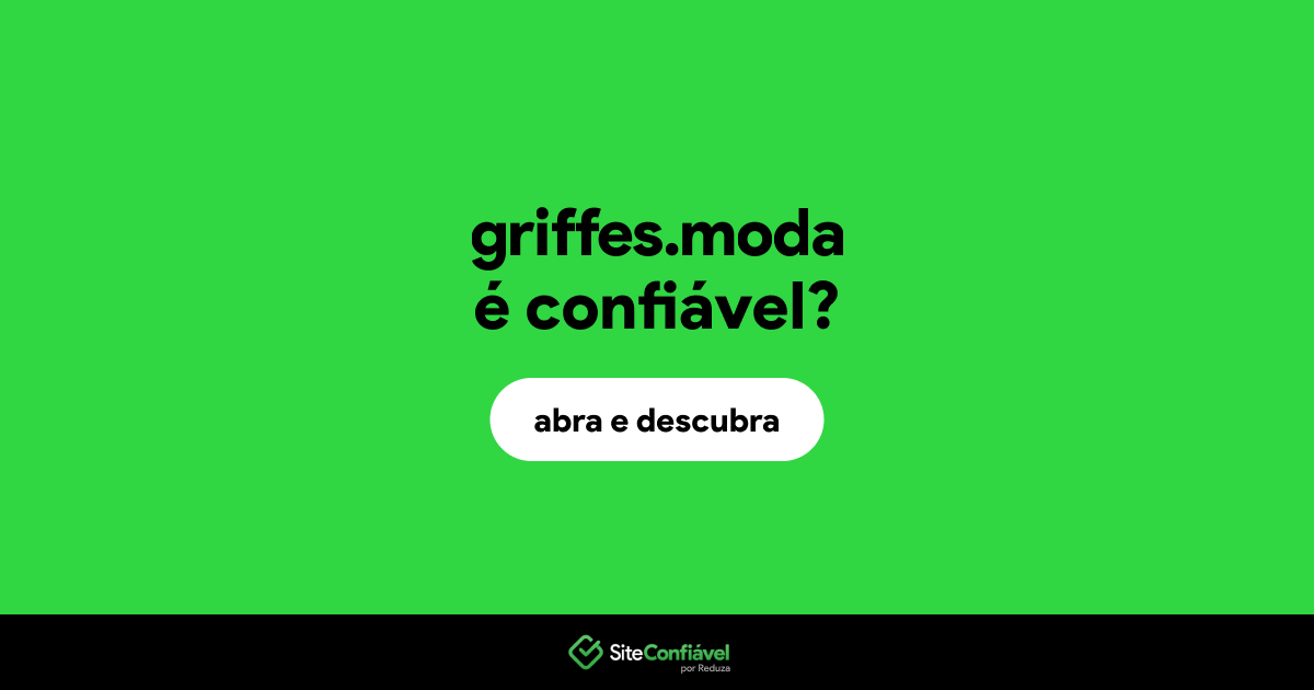 O site griffes.moda é confiável?