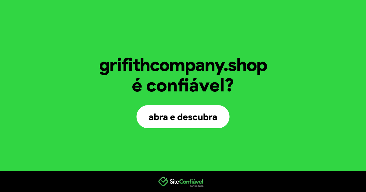 O site grifithcompany.shop é confiável?