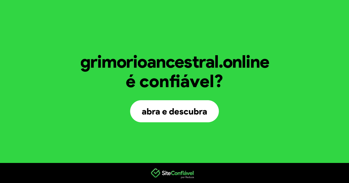 O site grimorioancestral.online é confiável?