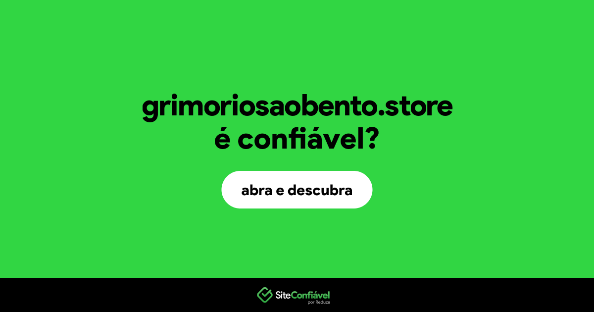 O site grimoriosaobento.store é confiável?