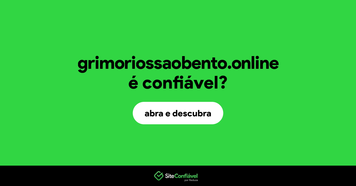 O site grimoriossaobento.online é confiável?