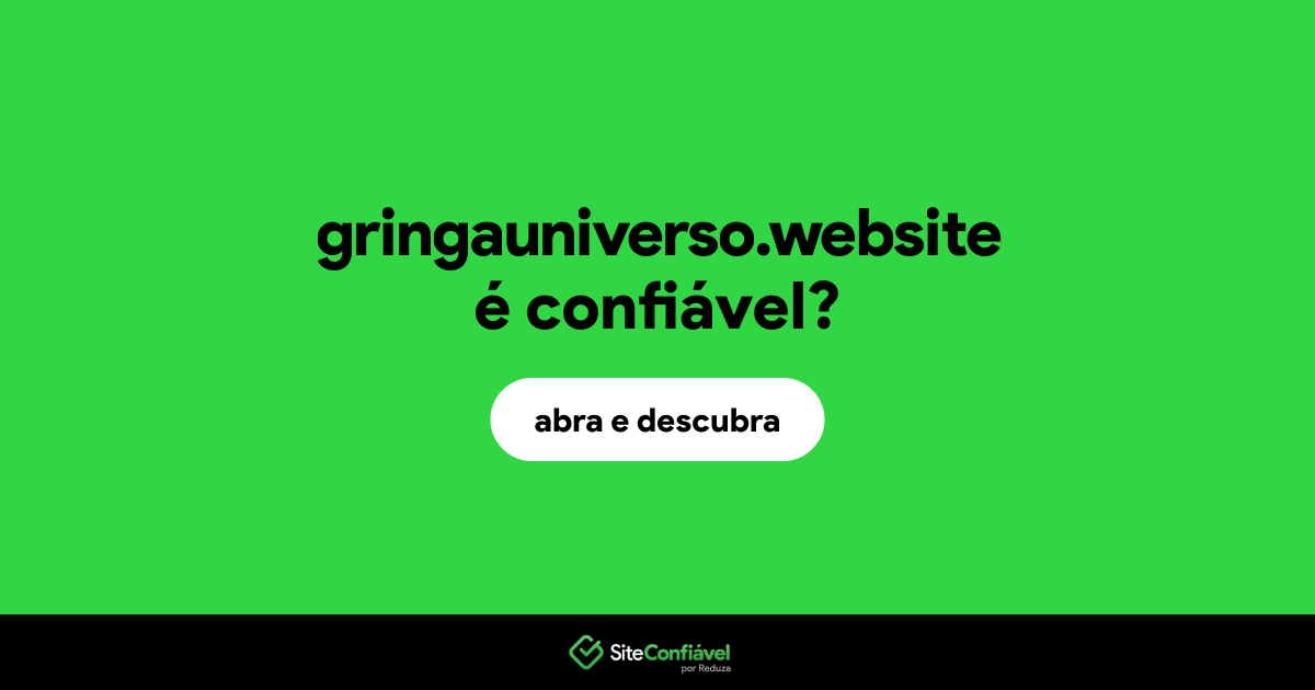 O site gringauniverso.website é confiável?