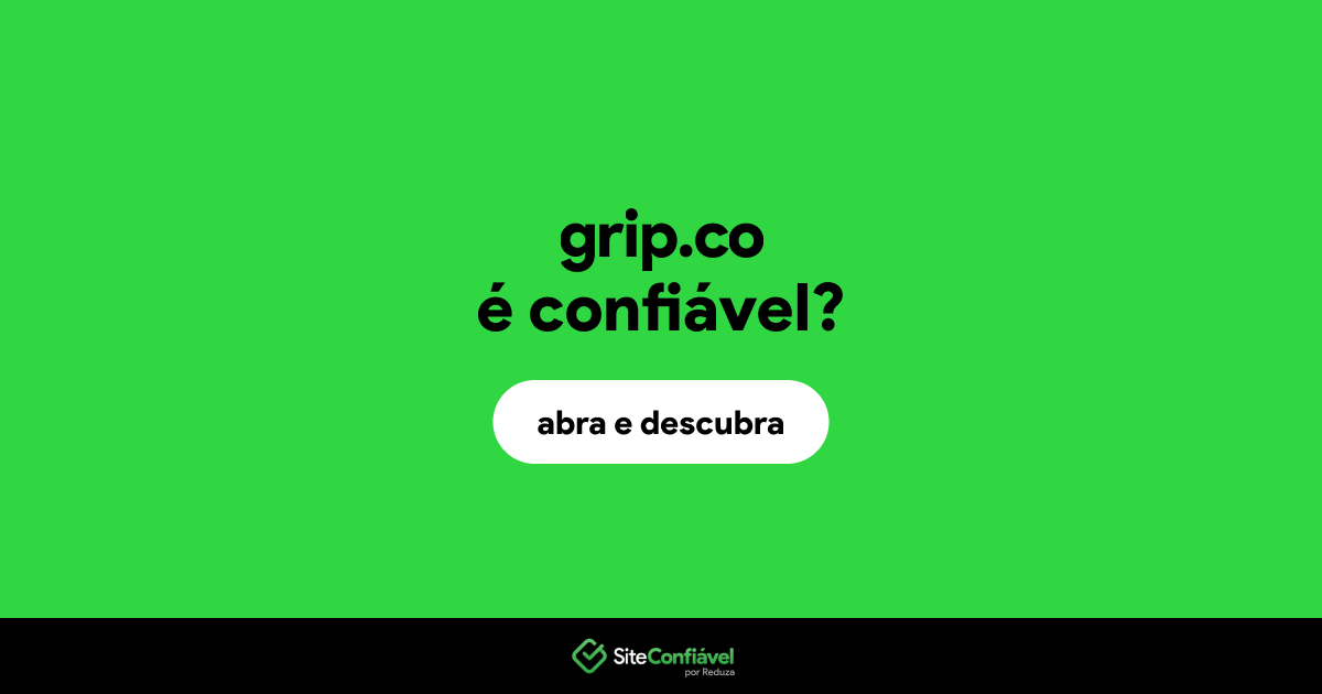 O site grip.co é confiável?