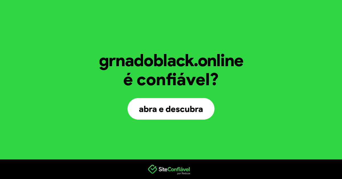 O site grnadoblack.online é confiável?