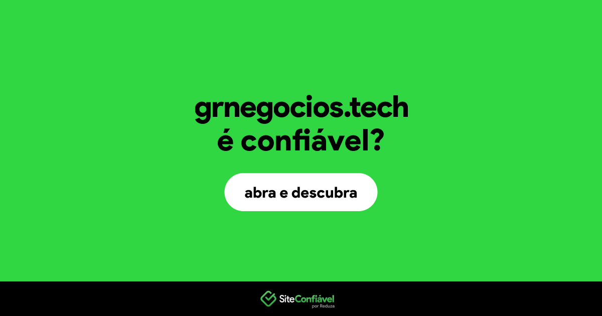 O site grnegocios.tech é confiável?