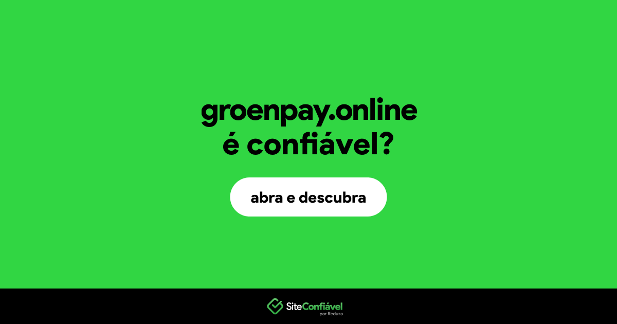 O site groenpay.online é confiável?