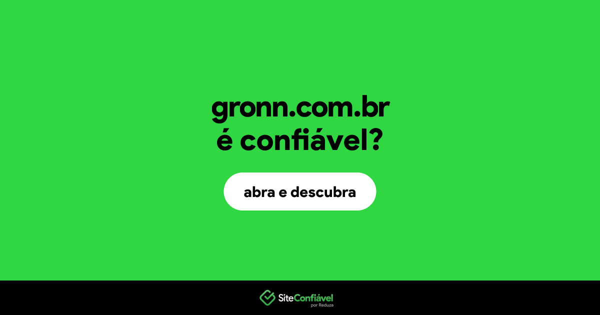 O site gronn.com.br é confiável?