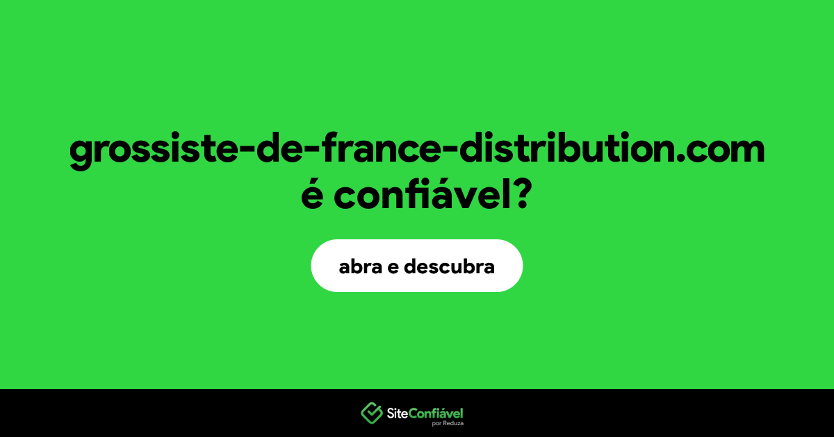 O site grossiste-de-france-distribution.com é confiável?