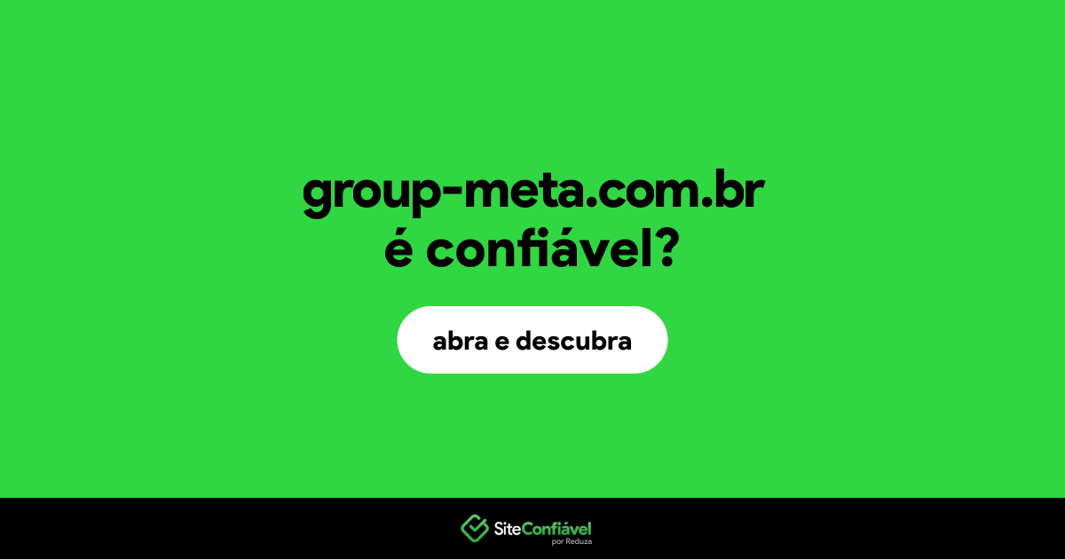 O site group-meta.com.br é confiável?