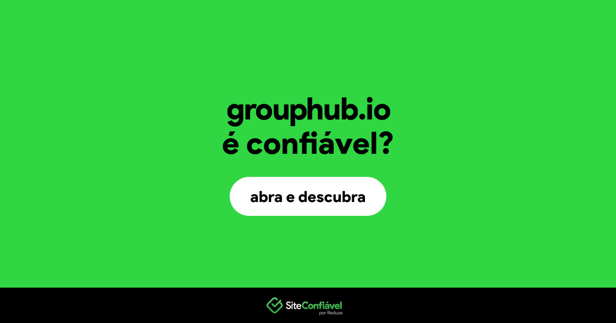 O site grouphub.io é confiável?