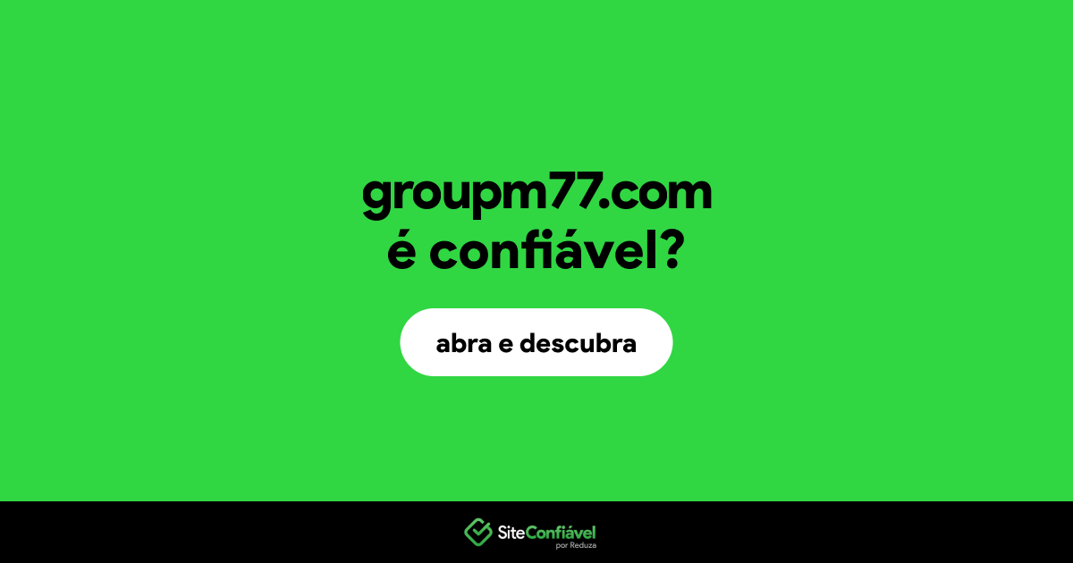 O site groupm77.com é confiável?