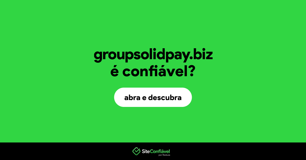 O site groupsolidpay.biz é confiável?