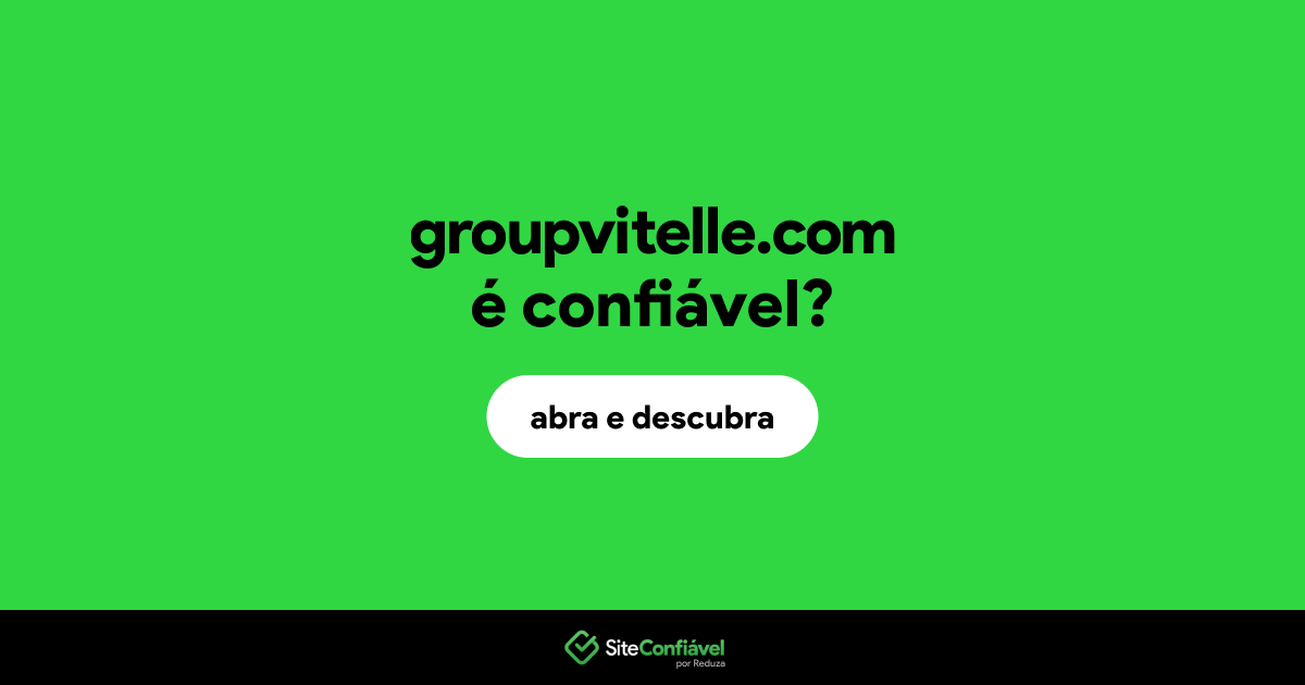 O site groupvitelle.com é confiável?