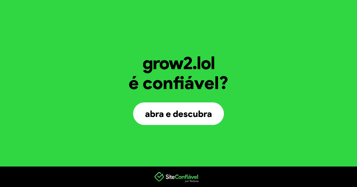 O site grow2.lol é confiável?