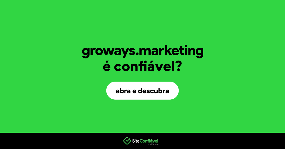 O site groways.marketing é confiável?