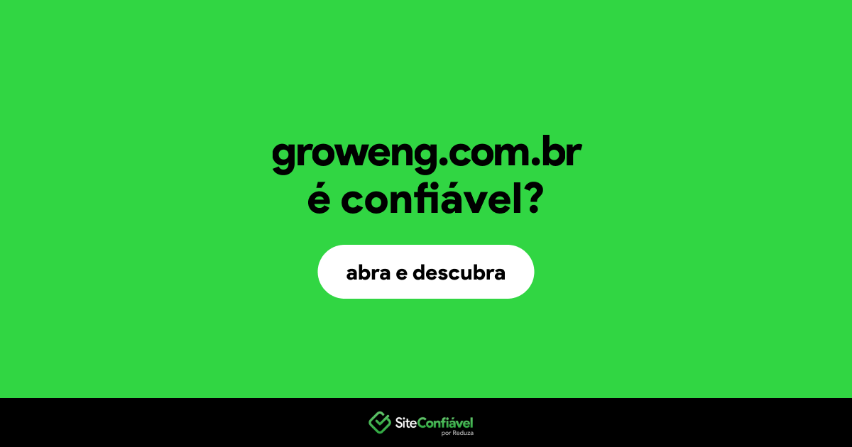 O site groweng.com.br é confiável?