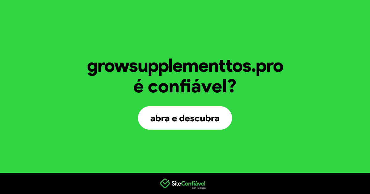 O site growsupplementtos.pro é confiável?