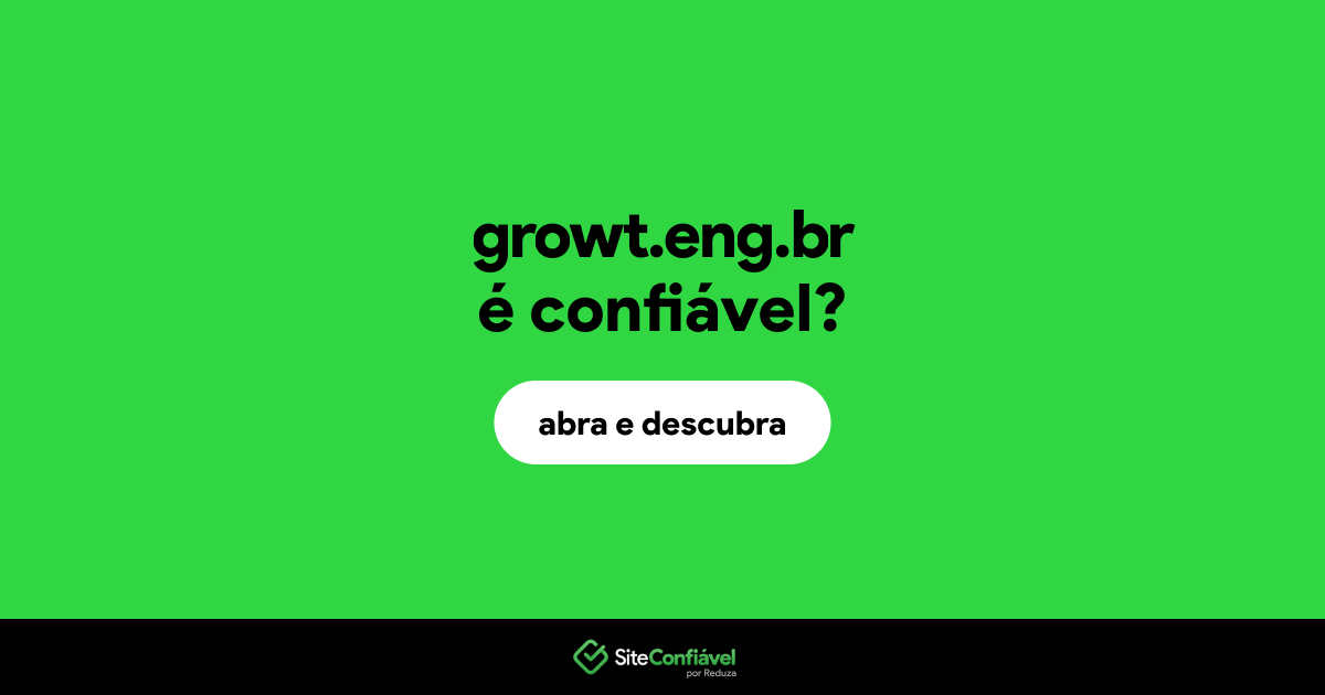 O site growt.eng.br é confiável?
