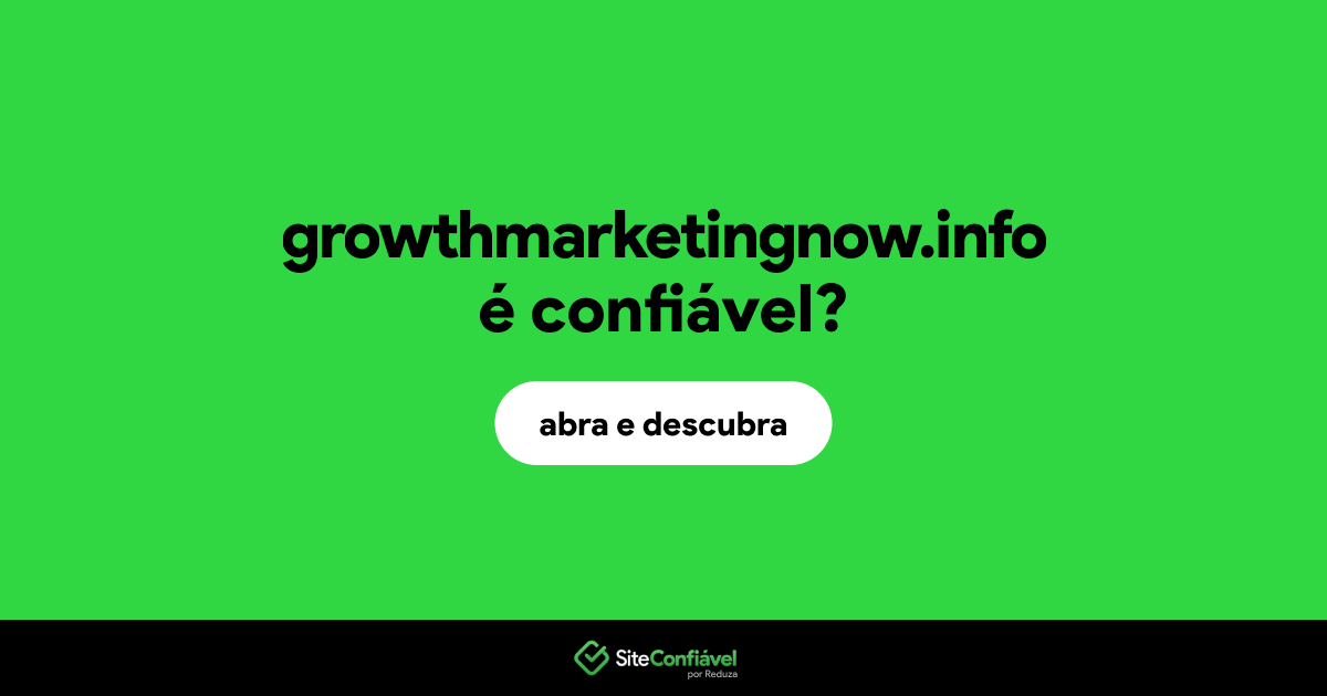 O site growthmarketingnow.info é confiável?