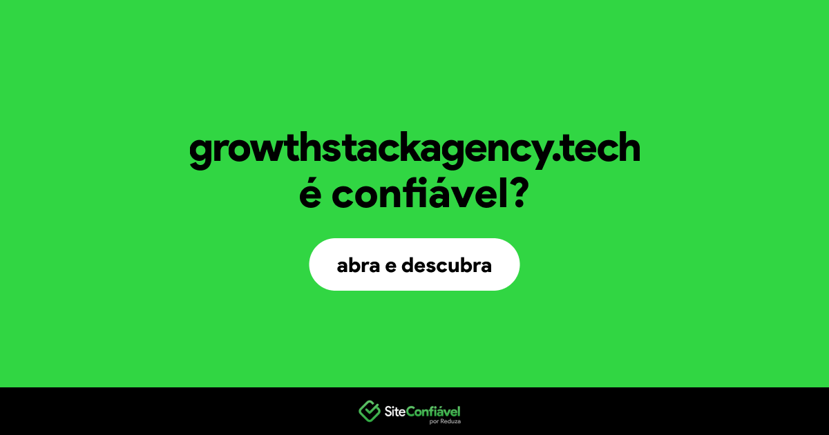 O site growthstackagency.tech é confiável?
