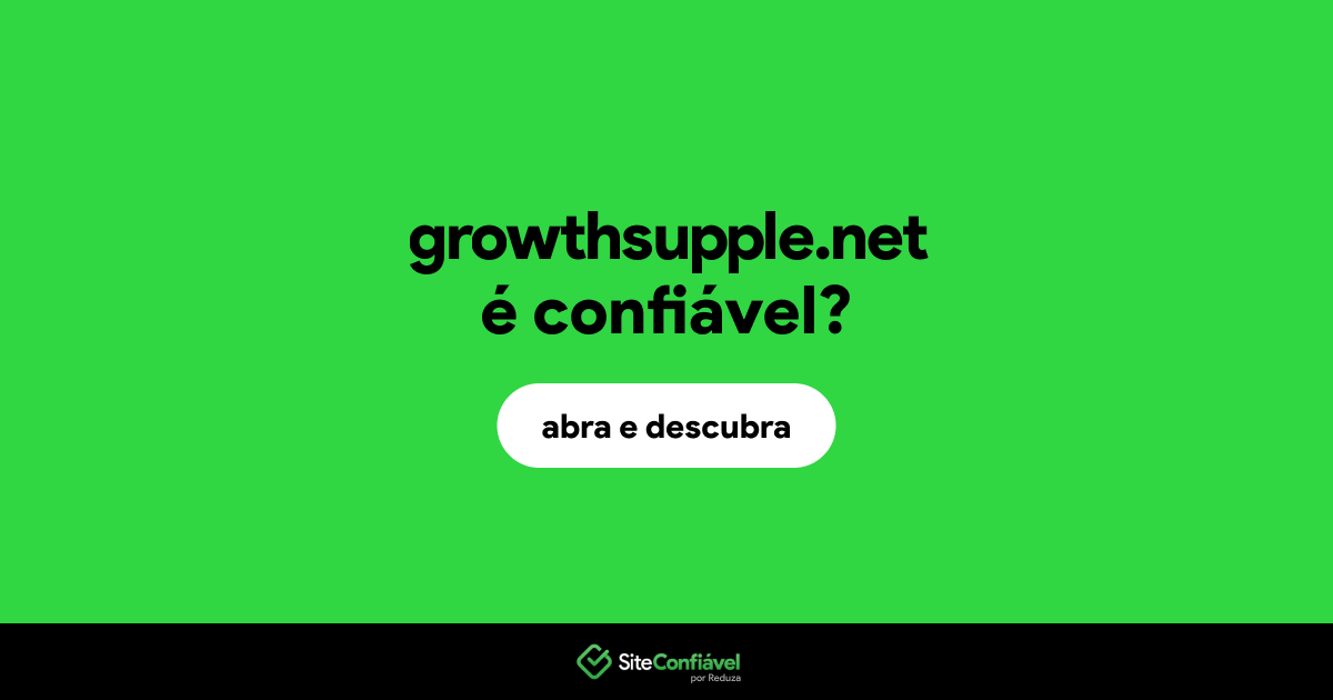 O site growthsupple.net é confiável?