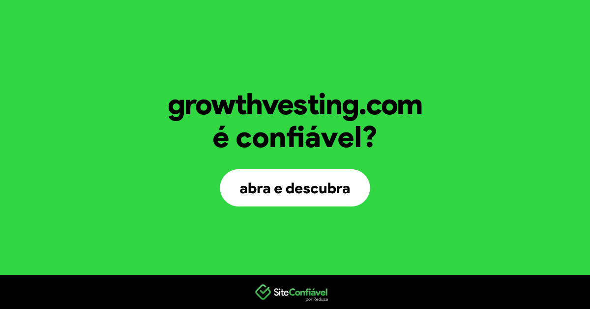 O site growthvesting.com é confiável?
