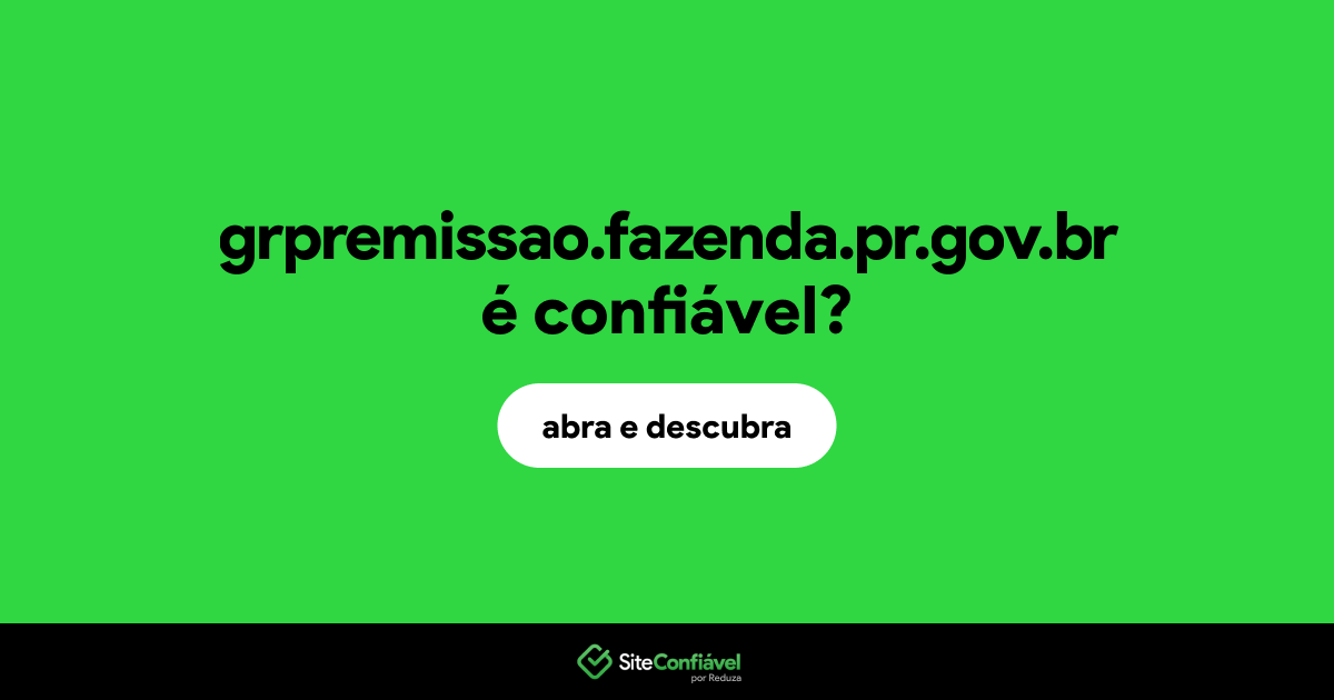 O site grpremissao.fazenda.pr.gov.br é confiável?