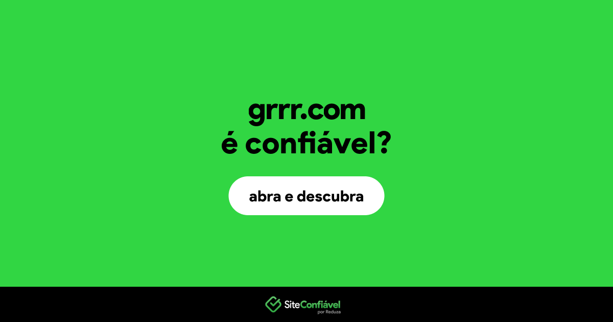 O site grrr.com é confiável?