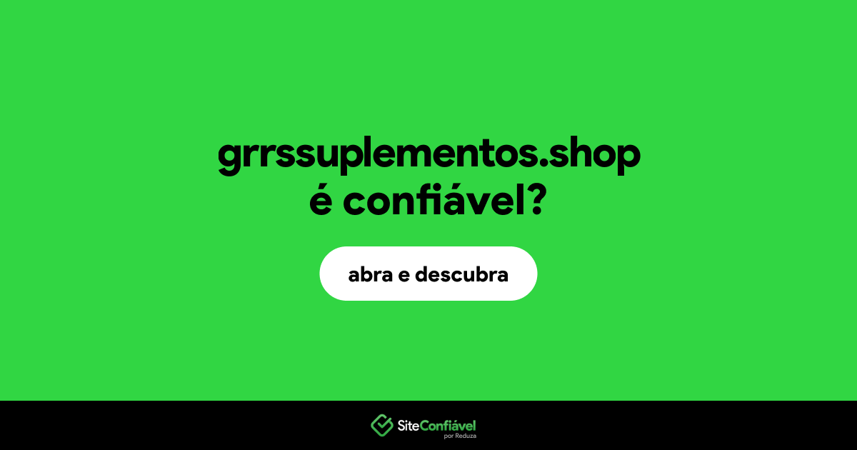 O site grrssuplementos.shop é confiável?