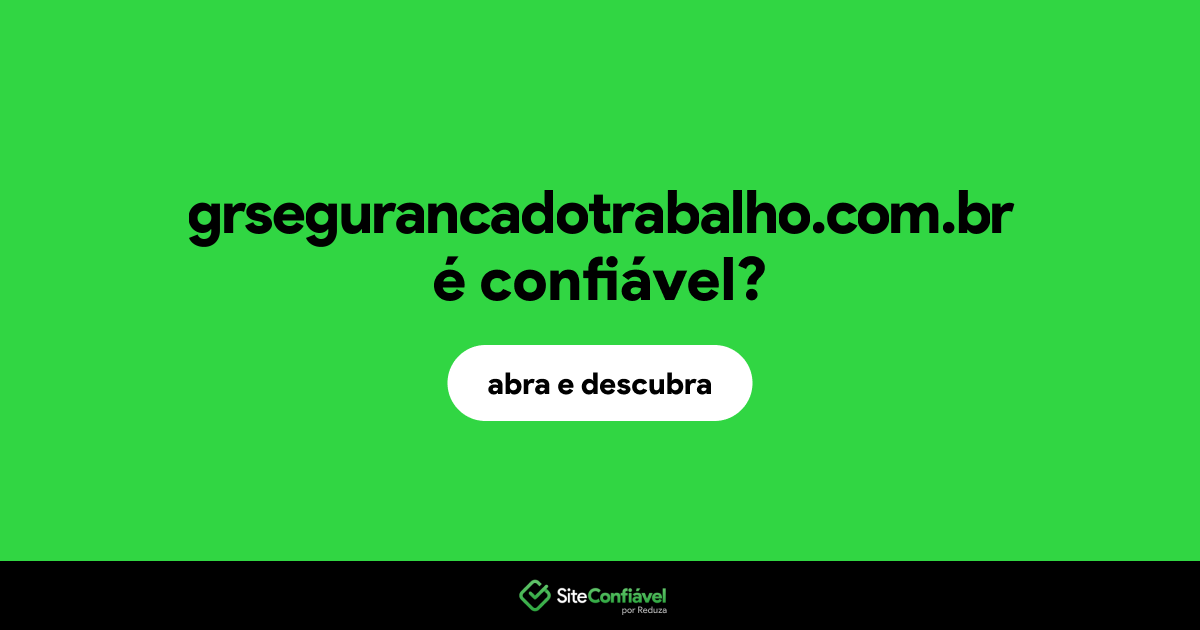 O site grsegurancadotrabalho.com.br é confiável?