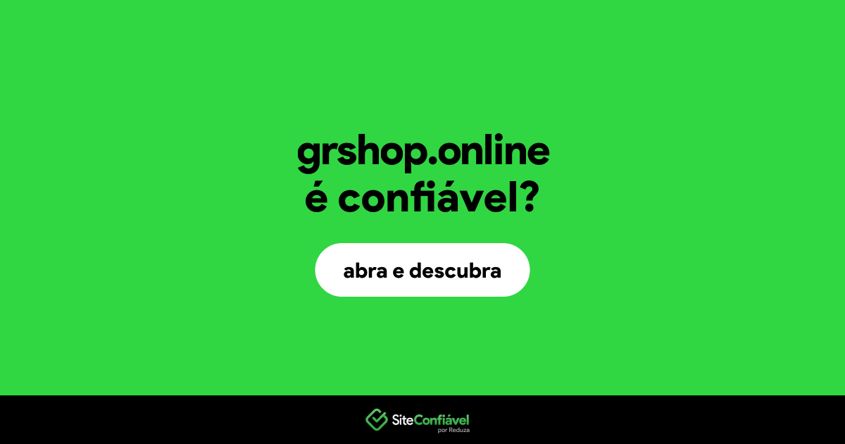 O site grshop.online é confiável?