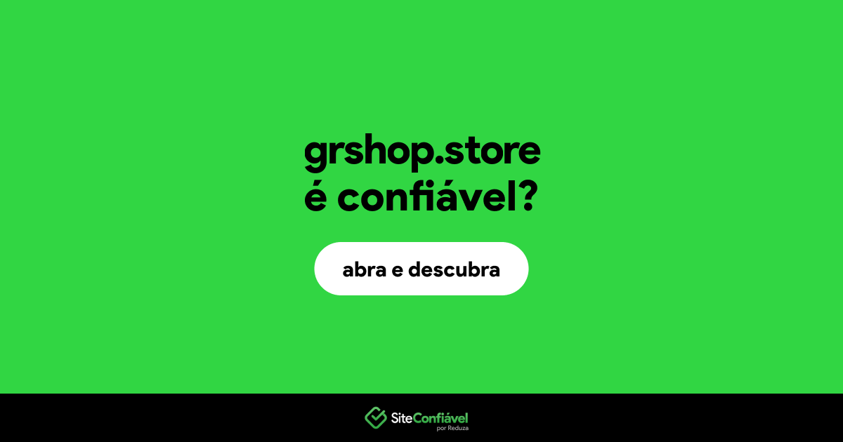 O site grshop.store é confiável?