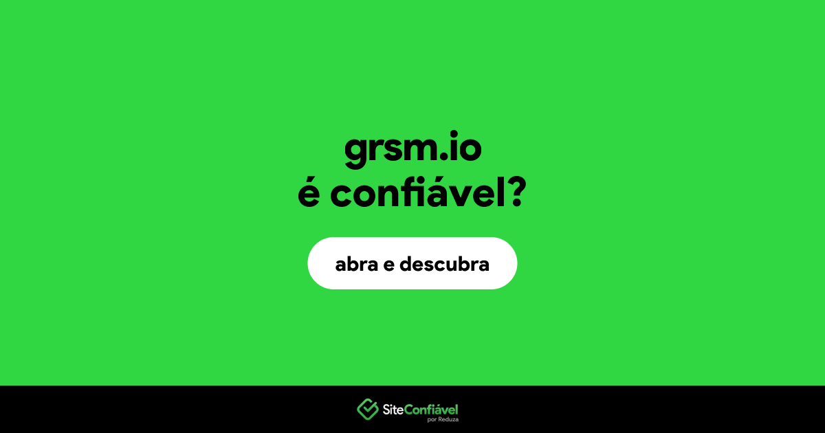 O site grsm.io é confiável?