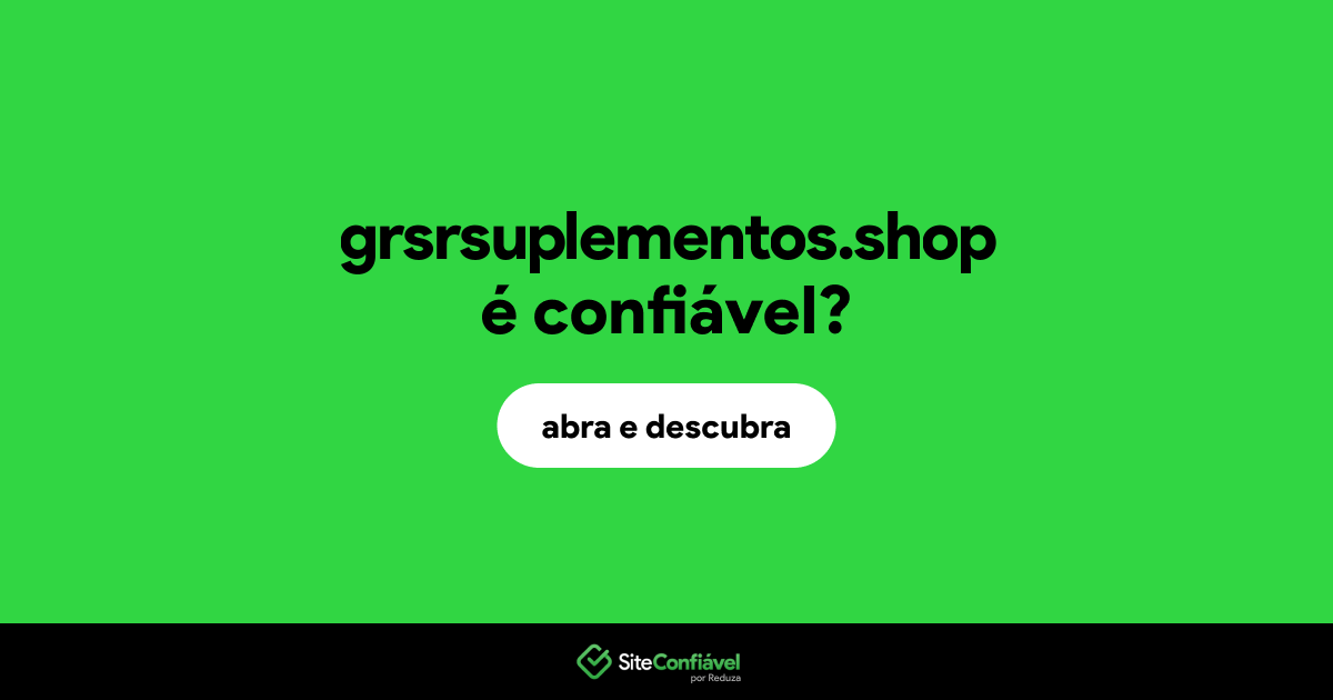 O site grsrsuplementos.shop é confiável?