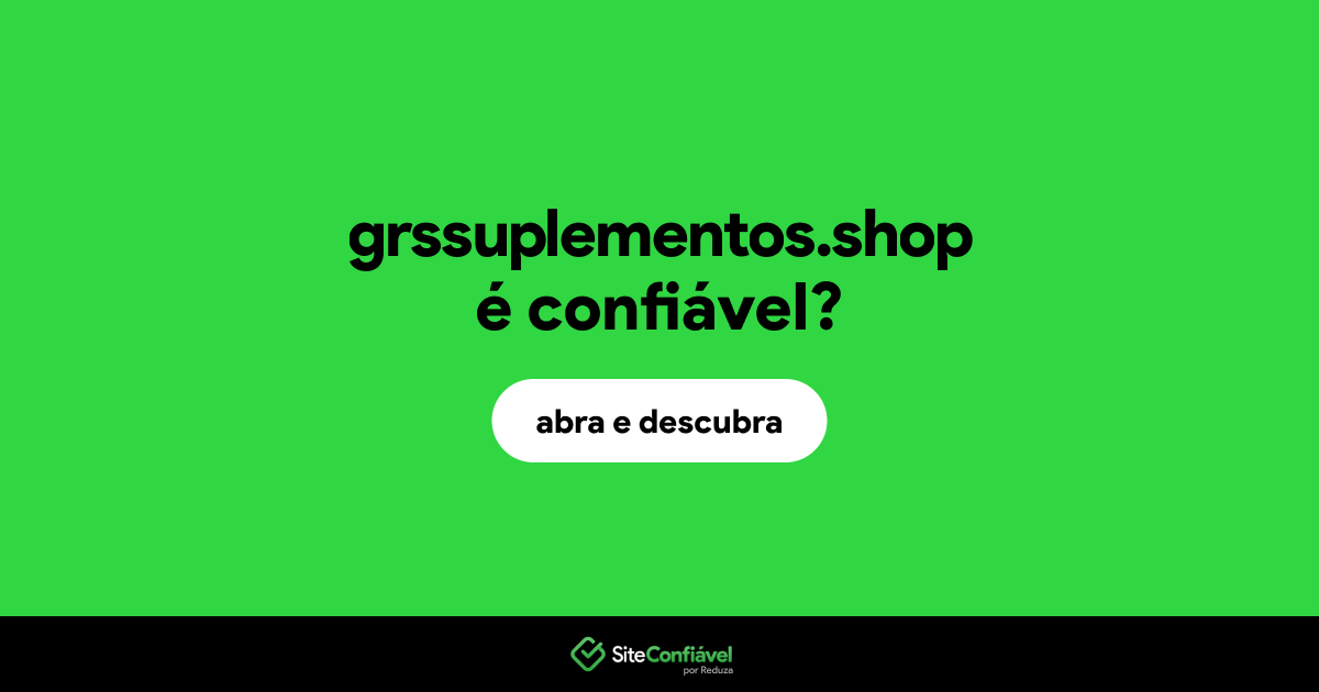 O site grssuplementos.shop é confiável?