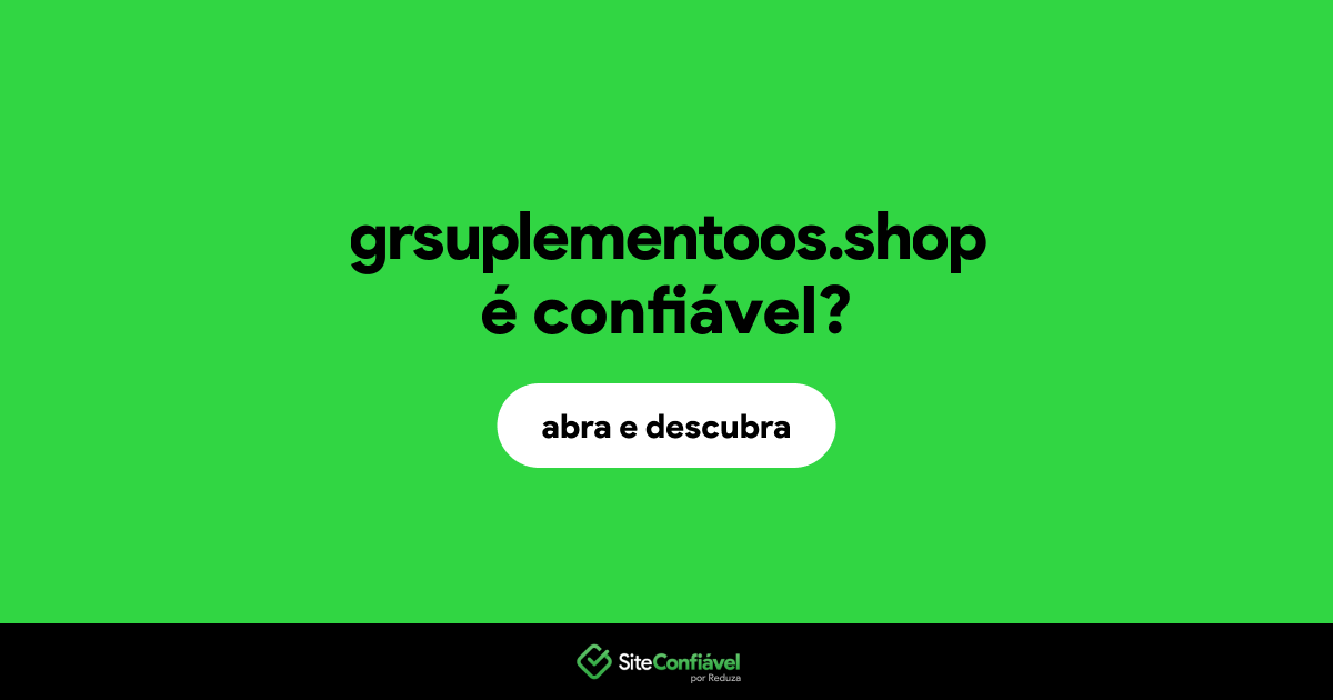O site grsuplementoos.shop é confiável?