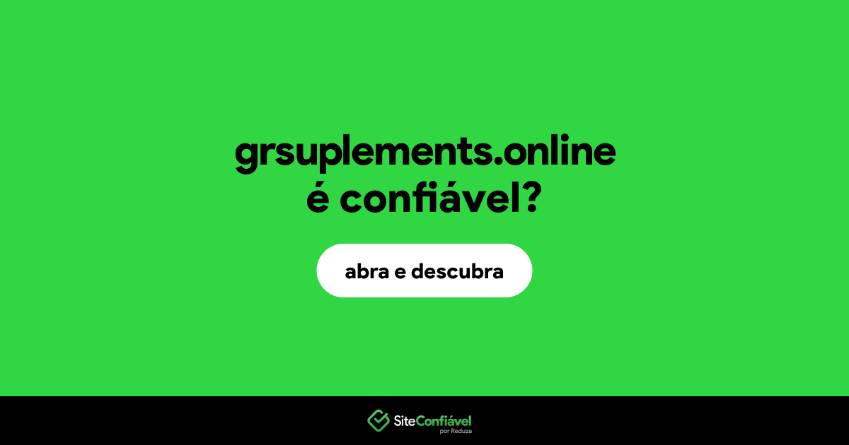 O site grsuplements.online é confiável?