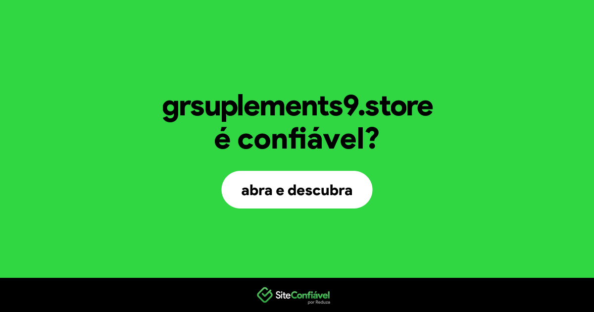 O site grsuplements9.store é confiável?