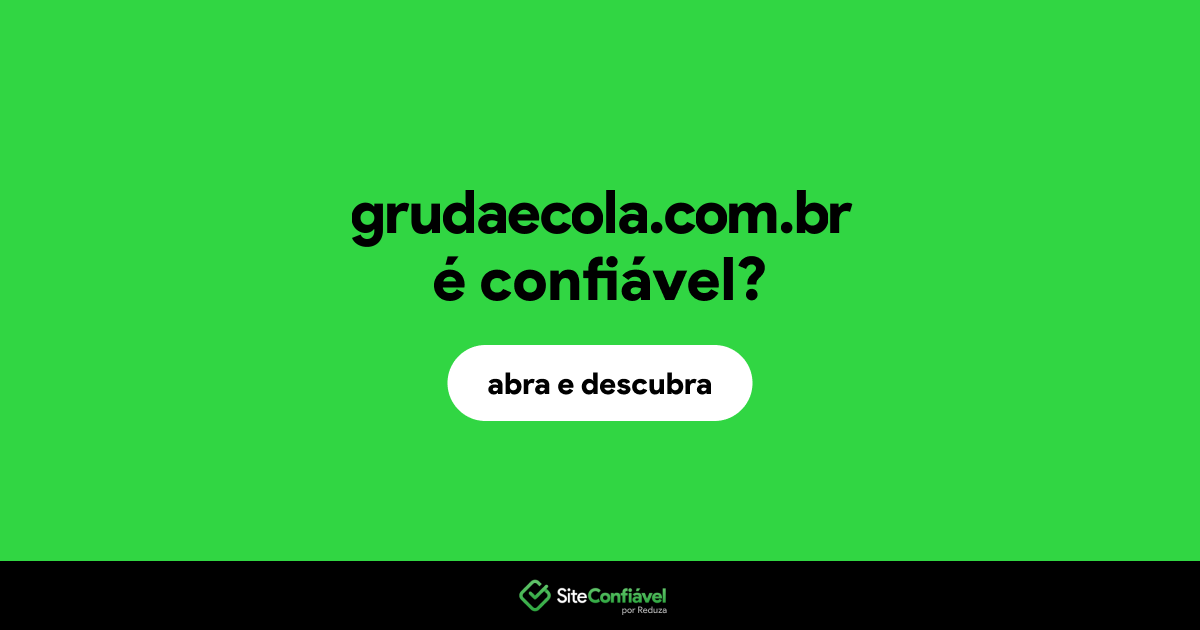 O site grudaecola.com.br é confiável?