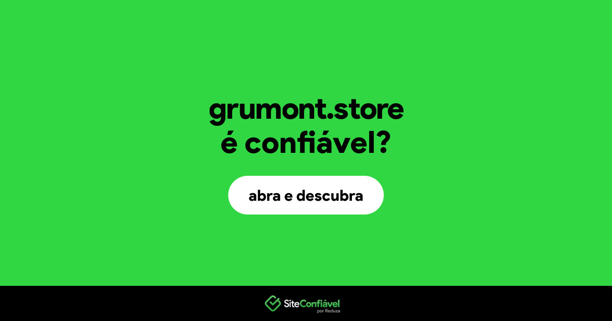 O site grumont.store é confiável?
