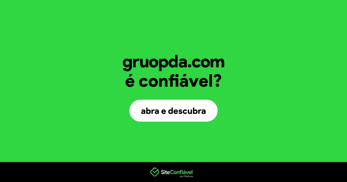 O site gruopda.com é confiável?